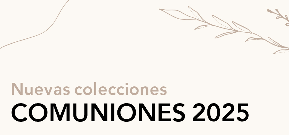 Nuevas colecciones COMUNIONES 2025